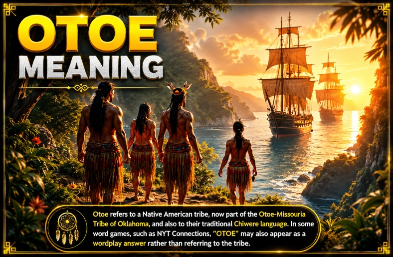 Otoe Meaning: Definition, Slang, and What This Native American Name Really Means otoe meaning